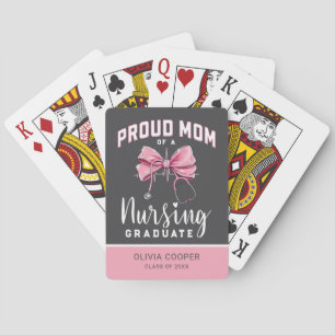 Proud Mom of Nursing Graduate Playing Cards