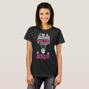 Proud Mom of Siberian Husky T-Shirt