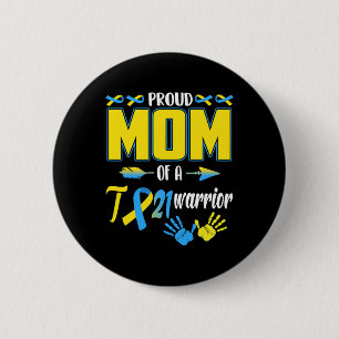 Proud Mom Of T21 Warrior Down Syndrome Awareness F 2 Inch Round Button
