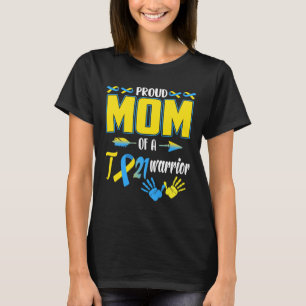 Proud Mom Of T21 Warrior Down Syndrome Awareness F T-Shirt
