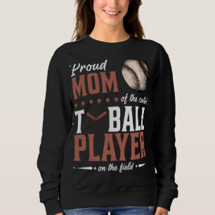 Proud Mom Of The Cutest Ball Player On The Field W Sweatshirt