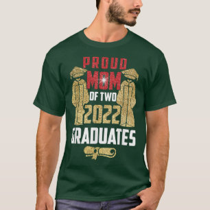 Proud Mom Of Two 2022 Graduates Twin Mama Graduati T-Shirt