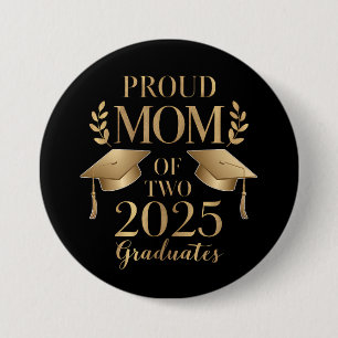 Proud Mom of Two 2025 Graduates Graduate Twins 3 Inch Round Button