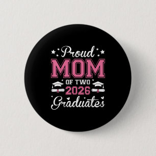Proud Mom Of Two 2026 Graduates Senior Graduate Tw 2 Inch Round Button