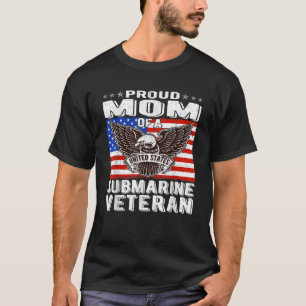 Proud Mom Of US Submarine Veteran Patriotic Milita T-Shirt