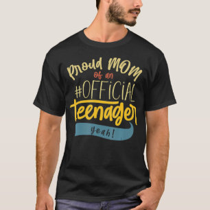 Proud Mom Official Teenager Funny Bday Party 13 Yr T-Shirt