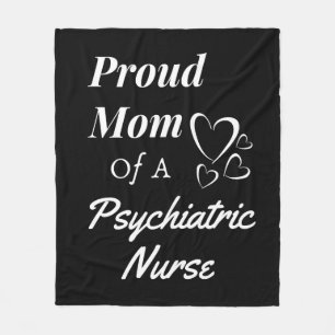 Proud Mom Psychiatric Psych Nurse Graduation Day Fleece Blanket