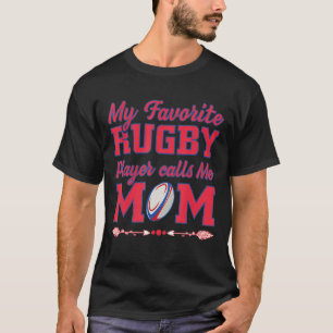 Proud Mom Rugby Mom My Favourite Rugby Players Cal T-Shirt
