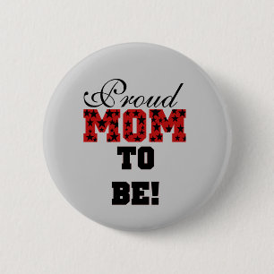 Proud Mom to Be Tshirts and Gifts 2 Inch Round Button