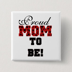 Proud Mom to Be Tshirts and Gifts 2 Inch Square Button