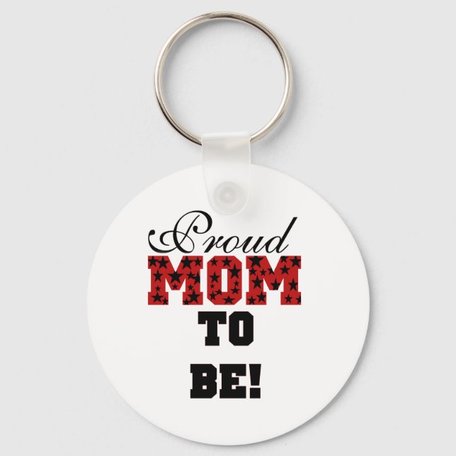 Proud Mom to Be Tshirts and Gifts Keychain (Front)
