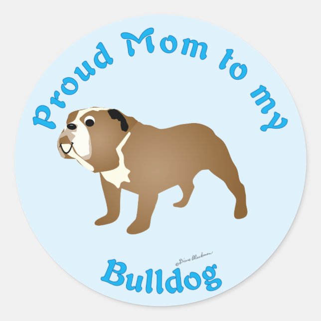 Proud Mom to my Bulldog Classic Round Sticker (Front)