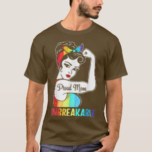 Proud Mom Unbreakable LGBT Mom Mother's Day  T-Shirt