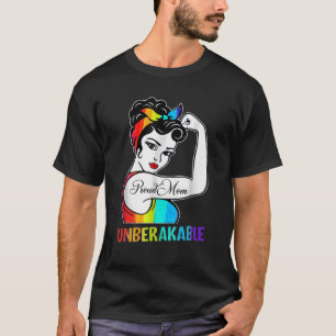 Proud Mom Unbreakable Rainbow Flag LGBTQ Gay Pride T-Shirt