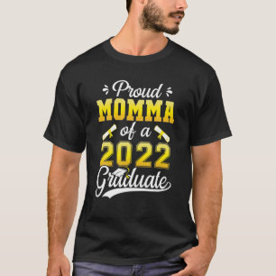 Proud Momma Of A Class Of 2022 Graduate Senior 22 T-Shirt