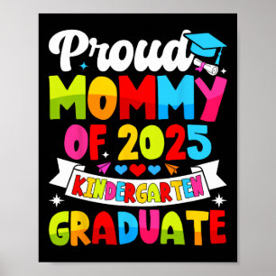 Proud Mommy Of 2025 Kindergarten Graduate Graduati Poster