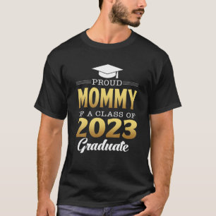 Proud Mommy Of A 2023 Graduate Class Of 2023 Gradu T-Shirt