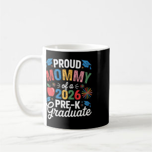 Proud Mommy Of A Cl 2026 Pre-k Graduate Graduation Coffee Mug
