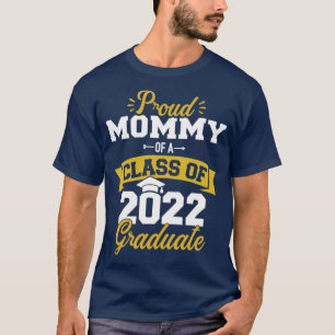 Proud mommy of a class of 2022 graduate senior gra T-Shirt
