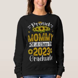 Proud Mommy Of A Class Of 2023 Graduate Senior 23  Sweatshirt