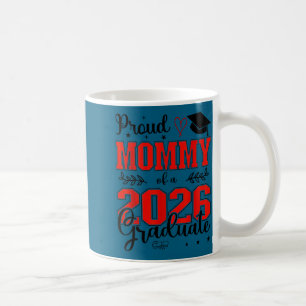 Proud mommy of a class of 2026 graduate for coffee mug