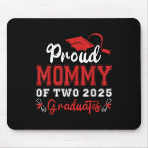 Proud Mommy Of Two 2025 Graduates Mother Cl Of 202 Mouse Pad
