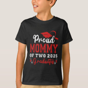 Proud Mommy Of Two 2025 Graduates Mother Cl Of 202 T-Shirt