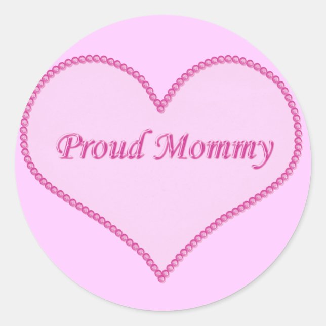 Proud Mommy Stickers, Pink Classic Round Sticker (Front)