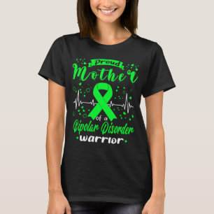 Proud Mother BIPOLAR DISORDER Warrior T-Shirt