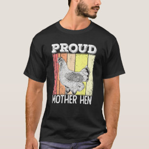 Proud Mother Hen Chicken Lover Mom Mothers Day Vin T-Shirt