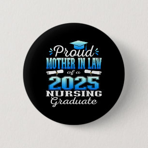 Proud Mother In Law Cl Of 2025 Nursing Graduate Nu 2 Inch Round Button