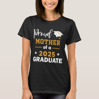 Proud Mother Of A 2025 Graduate Class Of 2025 T-Shirt