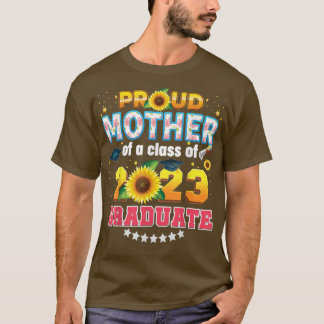 Proud Mother Of A Class 2023 Graduate Sunflower La T-Shirt