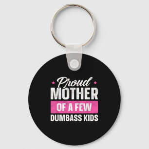 Proud mother of a few kids shirt funny mother's da keychain