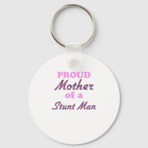 Proud Mother of a Stunt Man Keychain