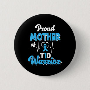 Proud Mother Of A T1d Warrior Diabetic Diabetes Aw 2 Inch Round Button