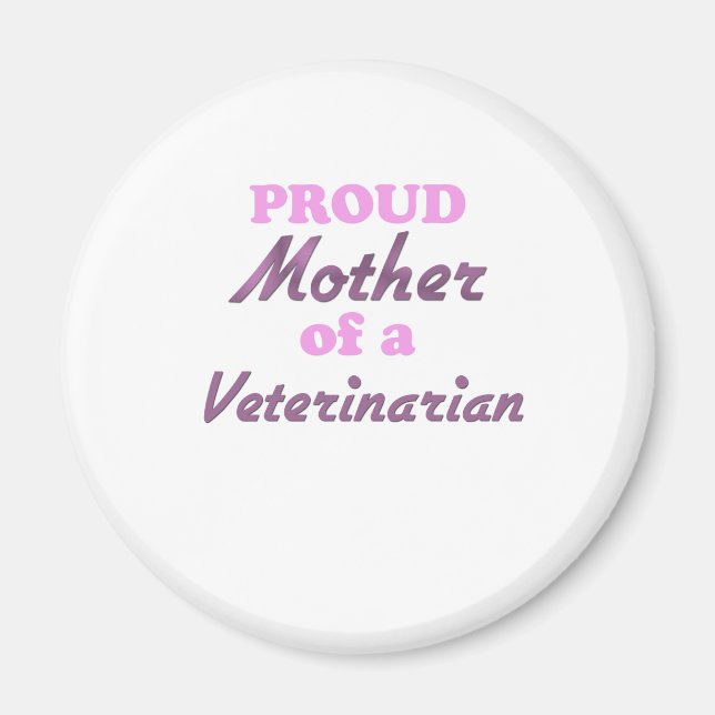 Proud Mother of a Veterinarian Magnet (Front)
