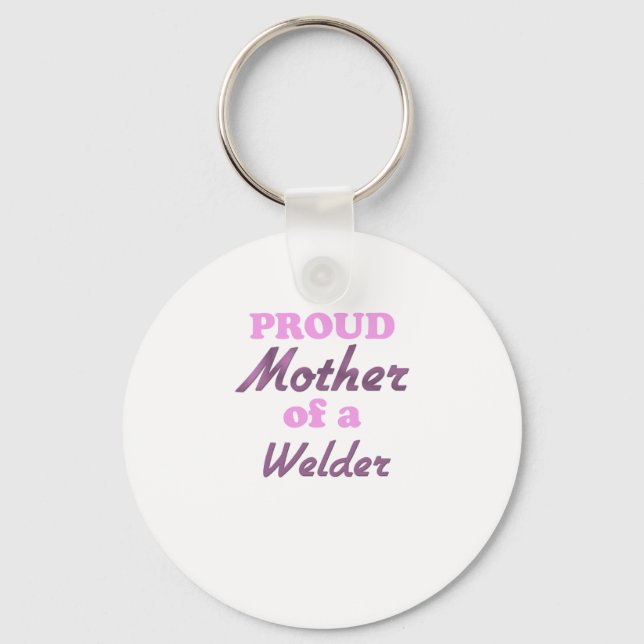 Proud Mother of a Welder Keychain (Front)