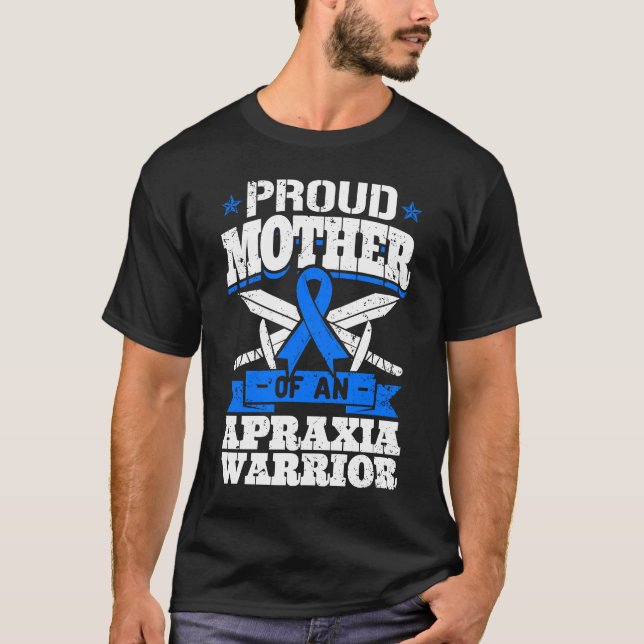 Proud Mother Of An Apraxia Warrior Blue Awareness  T-Shirt (Front)