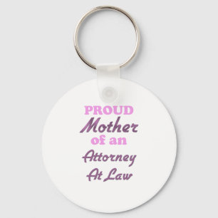 Proud Mother of an Attorney At Law Keychain