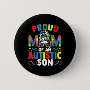 Proud Mother Of Autistic Son Messy Bun Autism 2 Inch Round Button