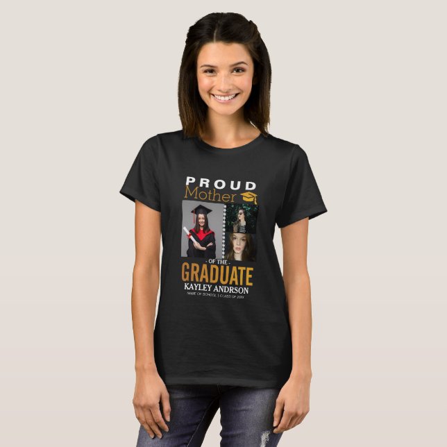 Proud mother of the Graduate 3 photos T-Shirt (Front Full)