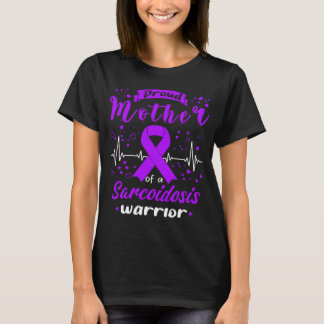Proud Mother SARCOIDOSIS Warrior T-Shirt