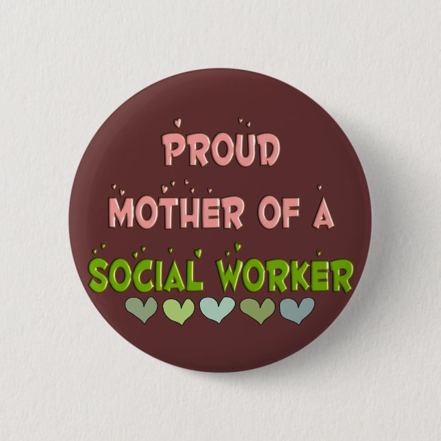 Proud mother SOCIAL WORKER 2 Inch Round Button (Front)
