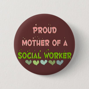 Proud mother SOCIAL WORKER 2 Inch Round Button