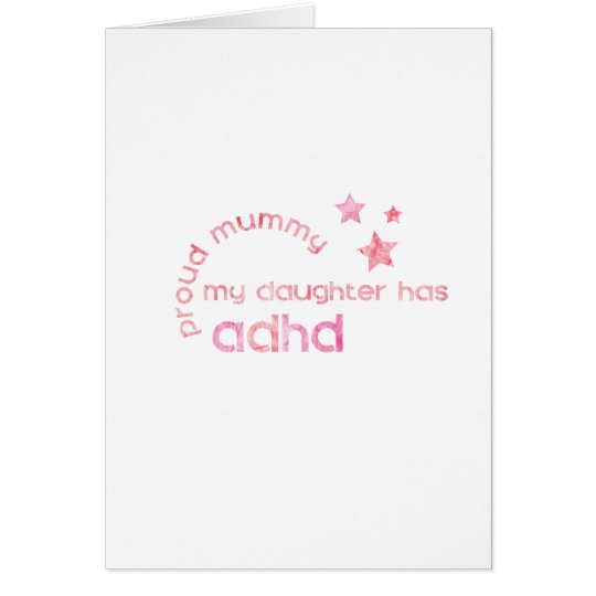 Proud Mummy My Daughter has ADHD Card