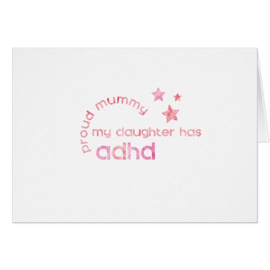 Proud Mummy My Daughter has ADHD Card
