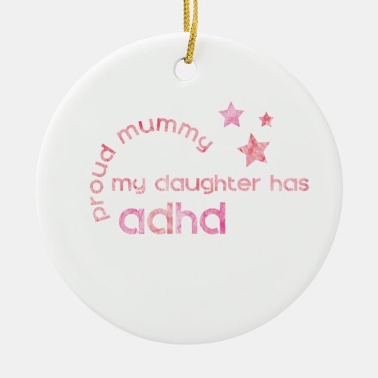 Proud Mummy My Daughter has ADHD Ceramic Ornament
