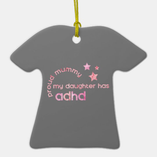 Proud Mummy My Daughter has ADHD Ceramic Ornament