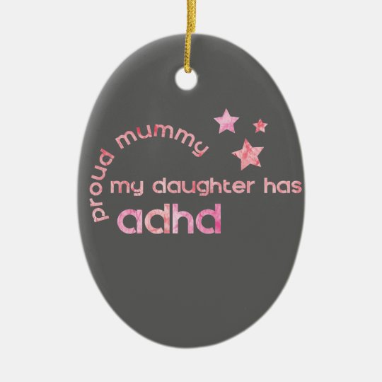 Proud Mummy My Daughter has ADHD Ceramic Ornament